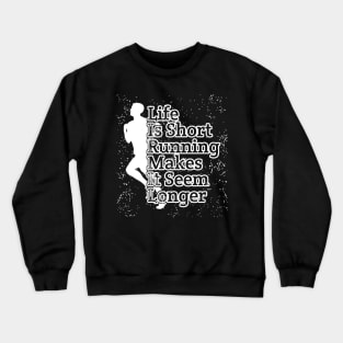 Life Is Short... Crewneck Sweatshirt